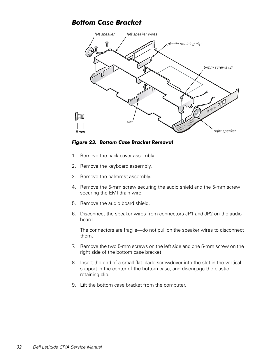 Bottom case bracket, Figure 23, Bottom case bracket removal | Rwwrp&dvh%udfnhw | Dell Latitude CPi A User Manual | Page 40 / 50