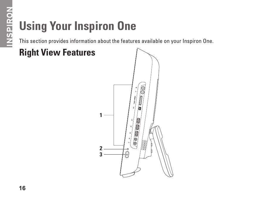 Using your inspiron one, Right view features | Dell Inspiron One 19 (Mid 2009) User Manual | Page 18 / 76