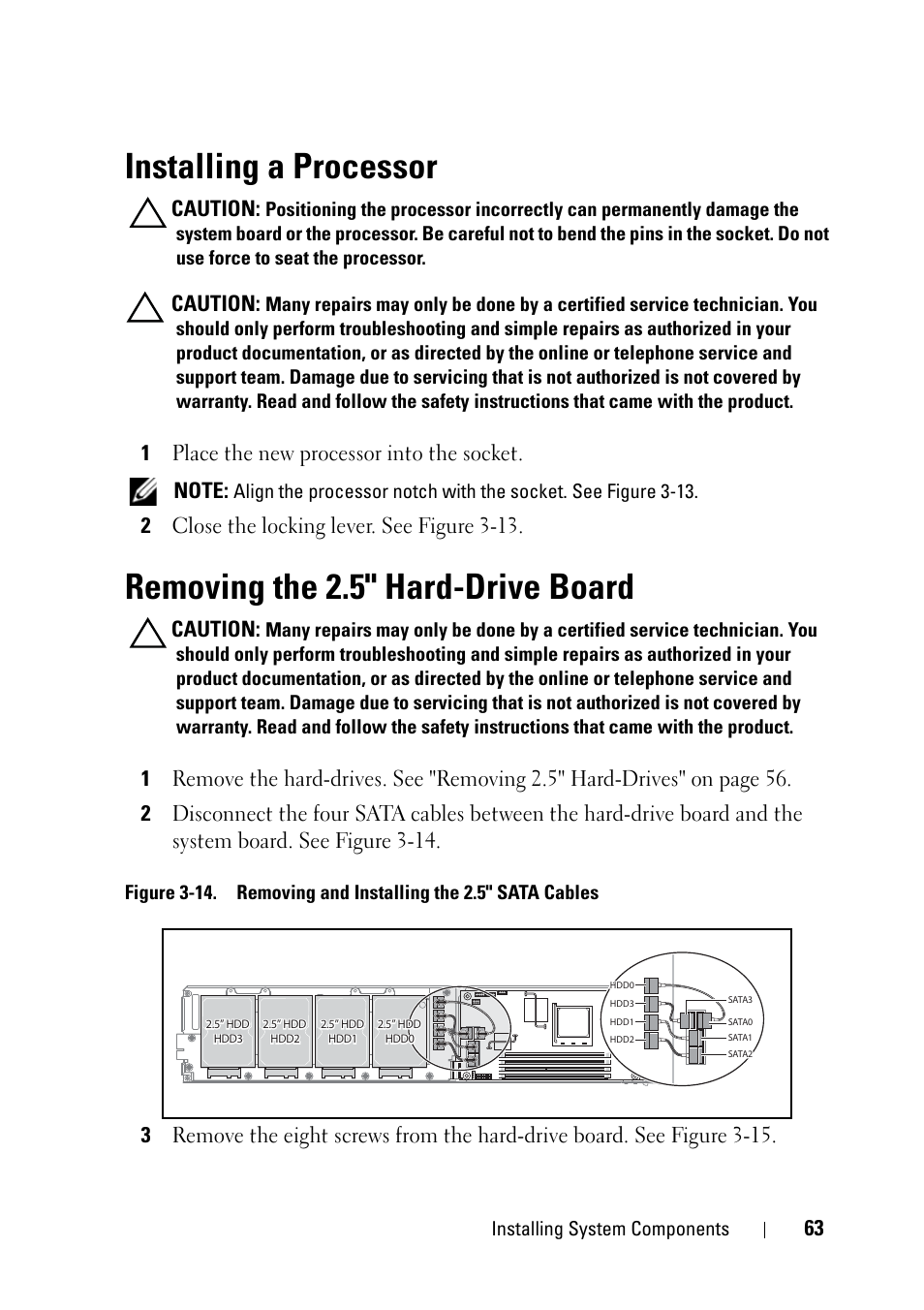 Installing a processor, Removing the 2.5" hard-drive board, 1 place the new processor into the socket | 2 close the locking lever. see figure 3-13, Caution, Installing system components | Dell PowerEdge C5125 User Manual | Page 63 / 100