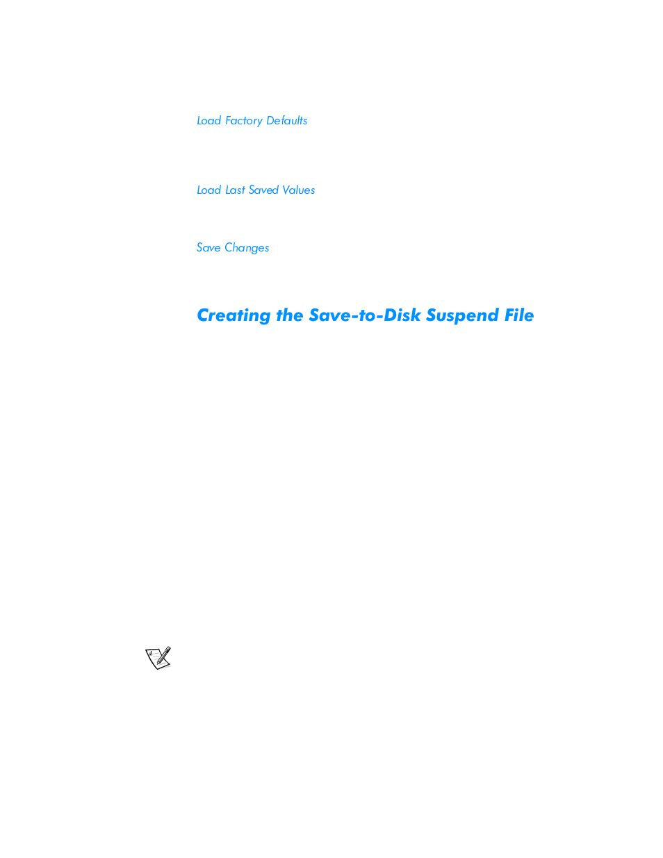 Load factory defaults, Load last saved values, Save changes | Creating the save-to-disk suspend file, Load factory defaults -14, Load last saved values -14, Save changes -14, Creating the save-to-disk suspend file -14, Uhdwlqjwkh6dyhwr'lvn6xvshqg)loh | Dell Inspiron 3500 User Manual | Page 44 / 168