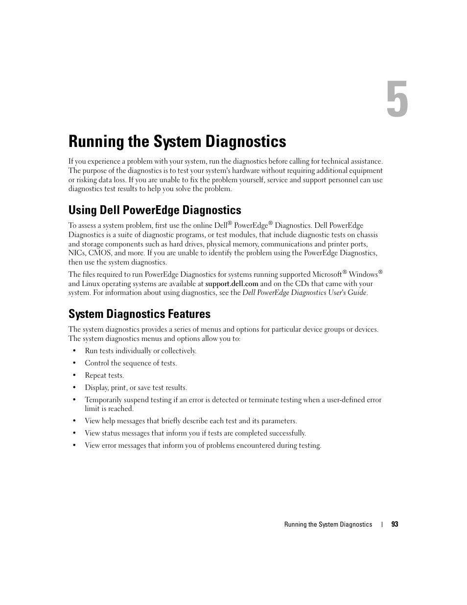 Running the system diagnostics, Using dell poweredge diagnostics, System diagnostics features | Ostics. see "running the system diagnostics" on | Dell PowerEdge 860 User Manual | Page 93 / 140