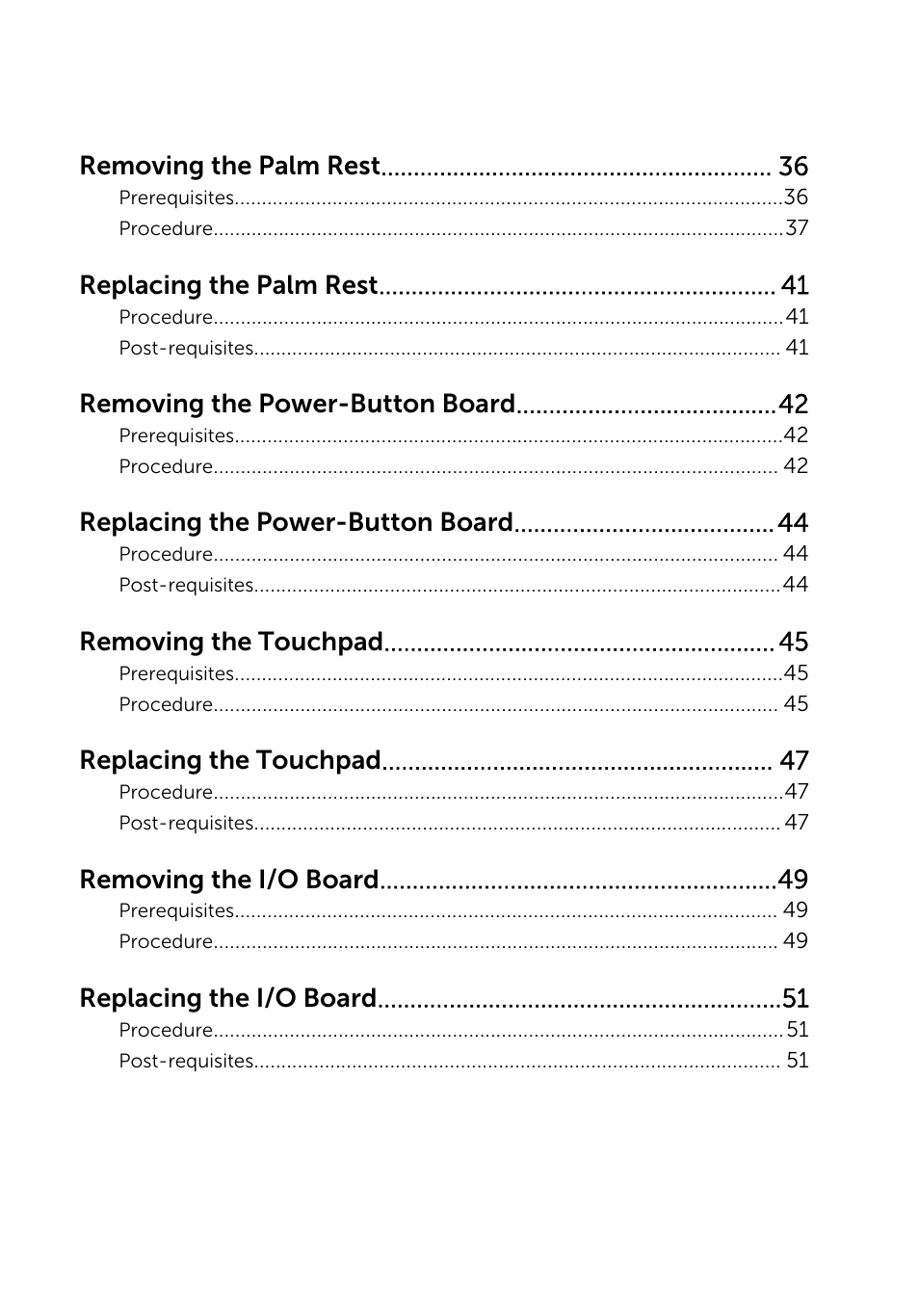 Removing the palm rest, Replacing the palm rest, Removing the power-button board | Replacing the power-button board, Removing the touchpad, Replacing the touchpad, Removing the i/o board, Replacing the i/o board | Dell Inspiron 14 (3442, Early 2014) User Manual | Page 5 / 84