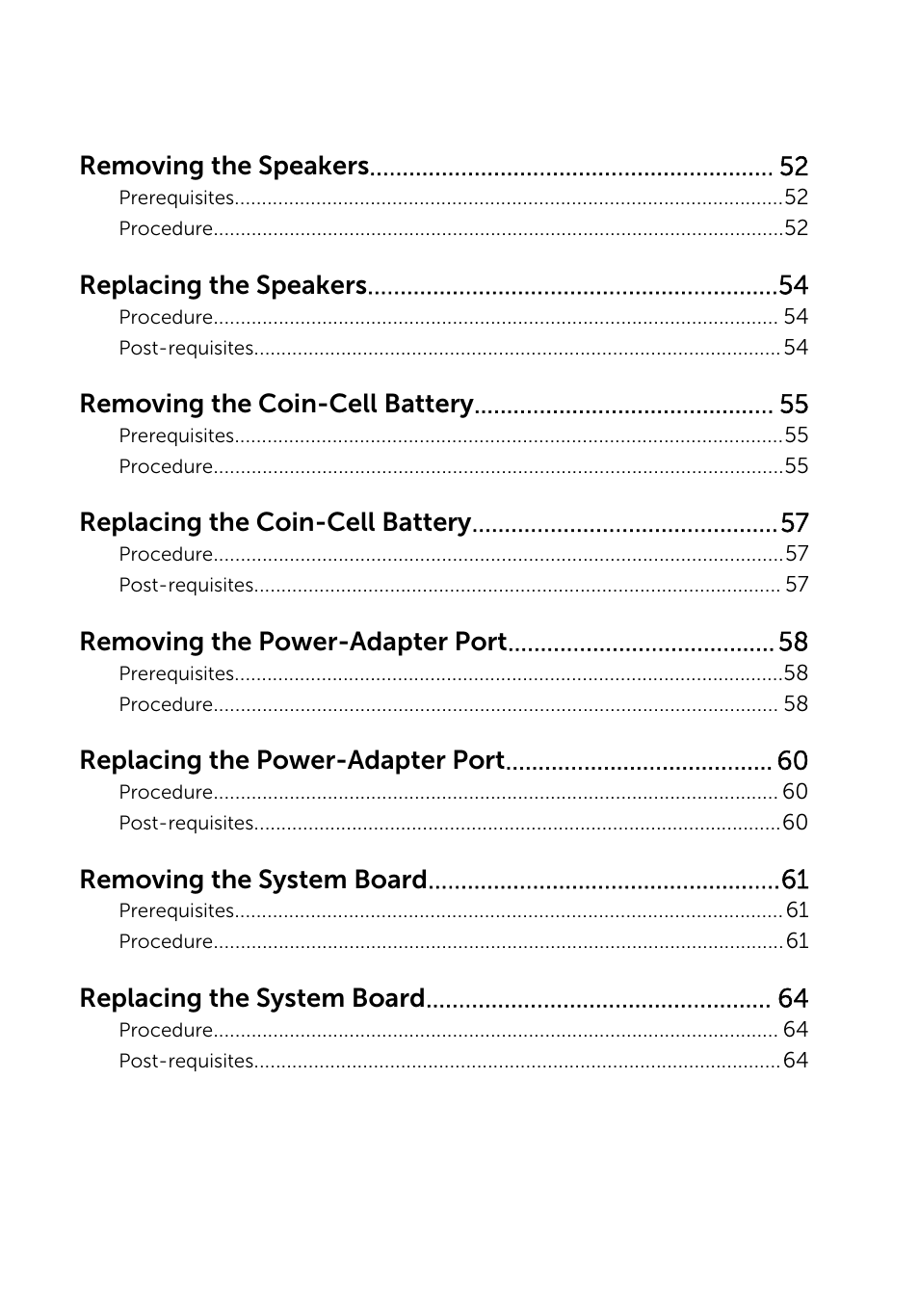 Removing the speakers, Replacing the speakers, Removing the coin-cell battery | Replacing the coin-cell battery, Removing the power-adapter port, Replacing the power-adapter port, Removing the system board, Replacing the system board | Dell Inspiron 14 (3442, Early 2014) User Manual | Page 6 / 84