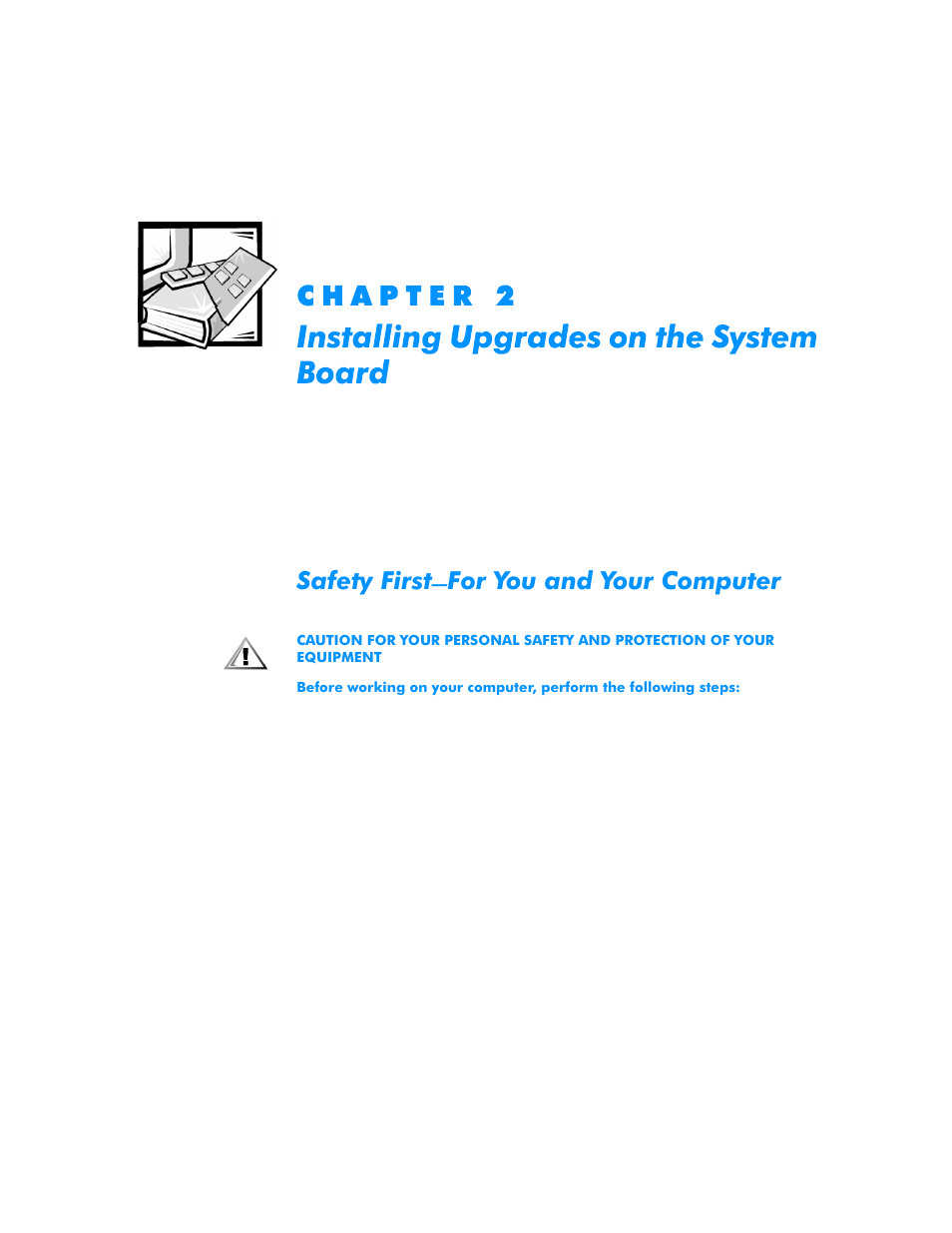 Installing upgrades on the system board, Safety first—for you and your computer, Chapter 2 | Installing upgrades on the system board -1, Safety first—for you and your computer -1, Safety first, For you and your computer | Dell Dimension L___cx User Manual | Page 25 / 162