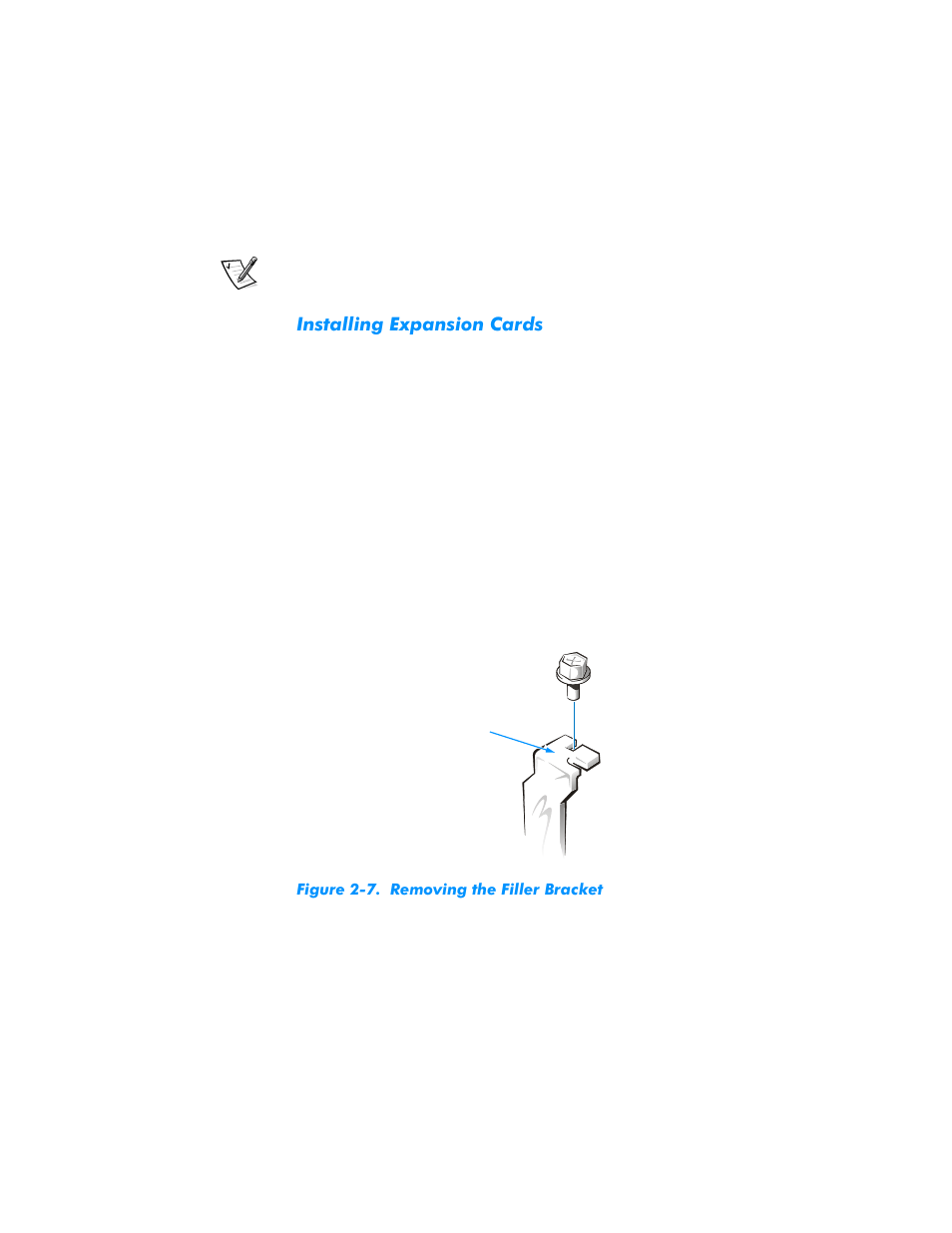 Installing expansion cards, Installing expansion cards -11, Figure 2-7 | Removing the filler bracket, Ket -11 | Dell Dimension L___cx User Manual | Page 35 / 162