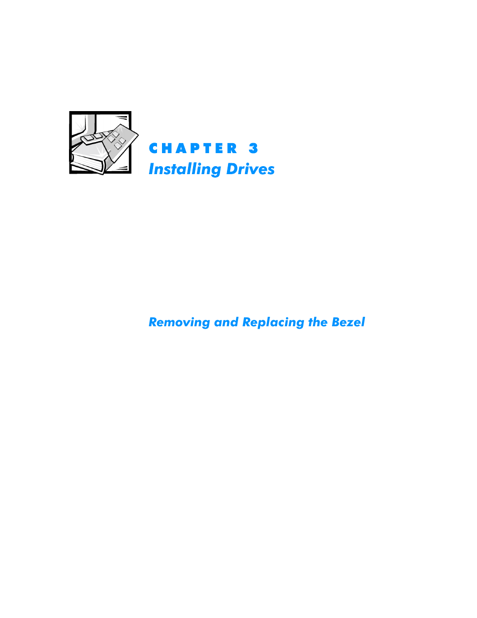 Installing drives, Removing and replacing the bezel, Chapter 3 | Installing drives -1, Removing and replacing the bezel -1 | Dell Dimension L___cx User Manual | Page 43 / 162