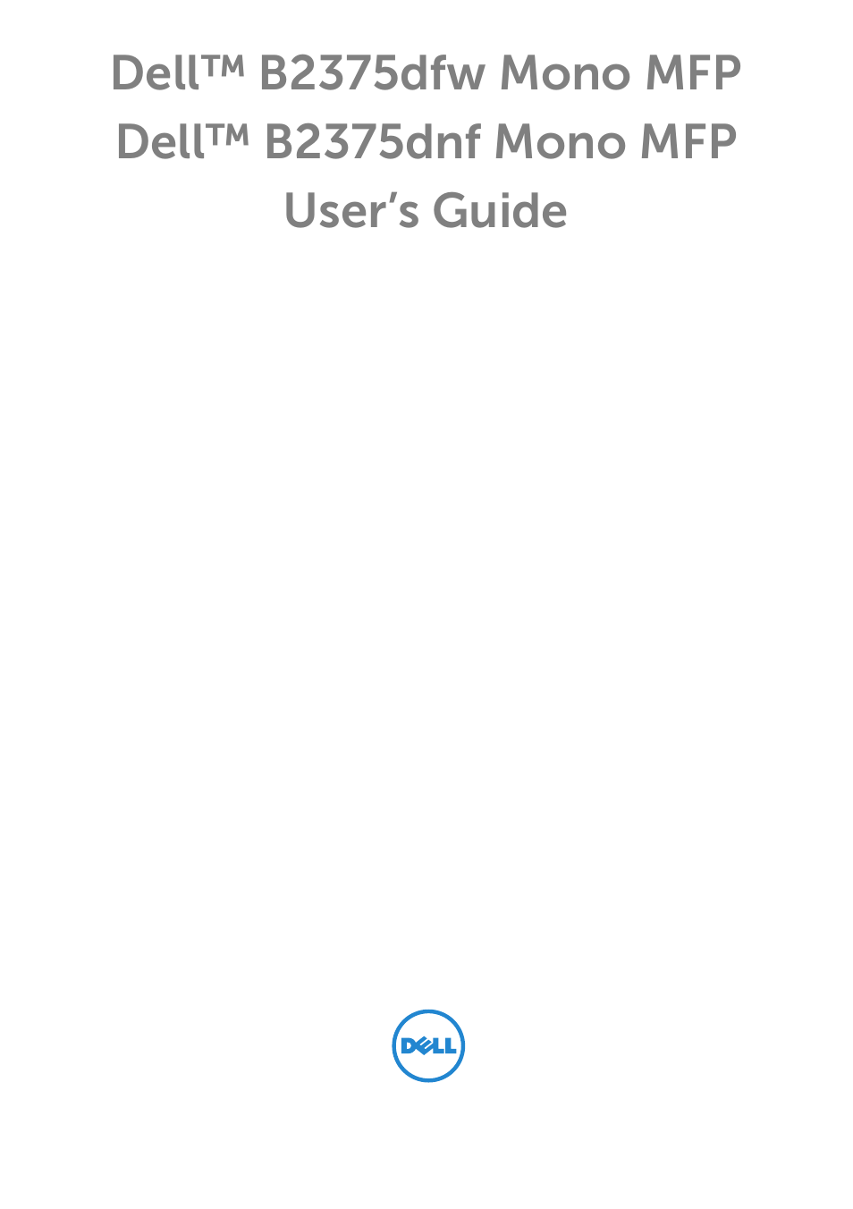 Dell B2375dnf Mono Multifunction Printer User Manual | 359 pages