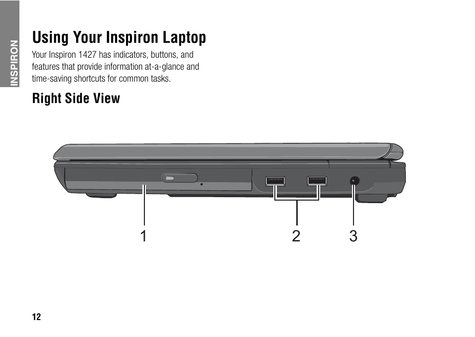 Using your inspiron laptop, Right side view | Dell Inspiron 1427 (Early 2009) User Manual | Page 14 / 54