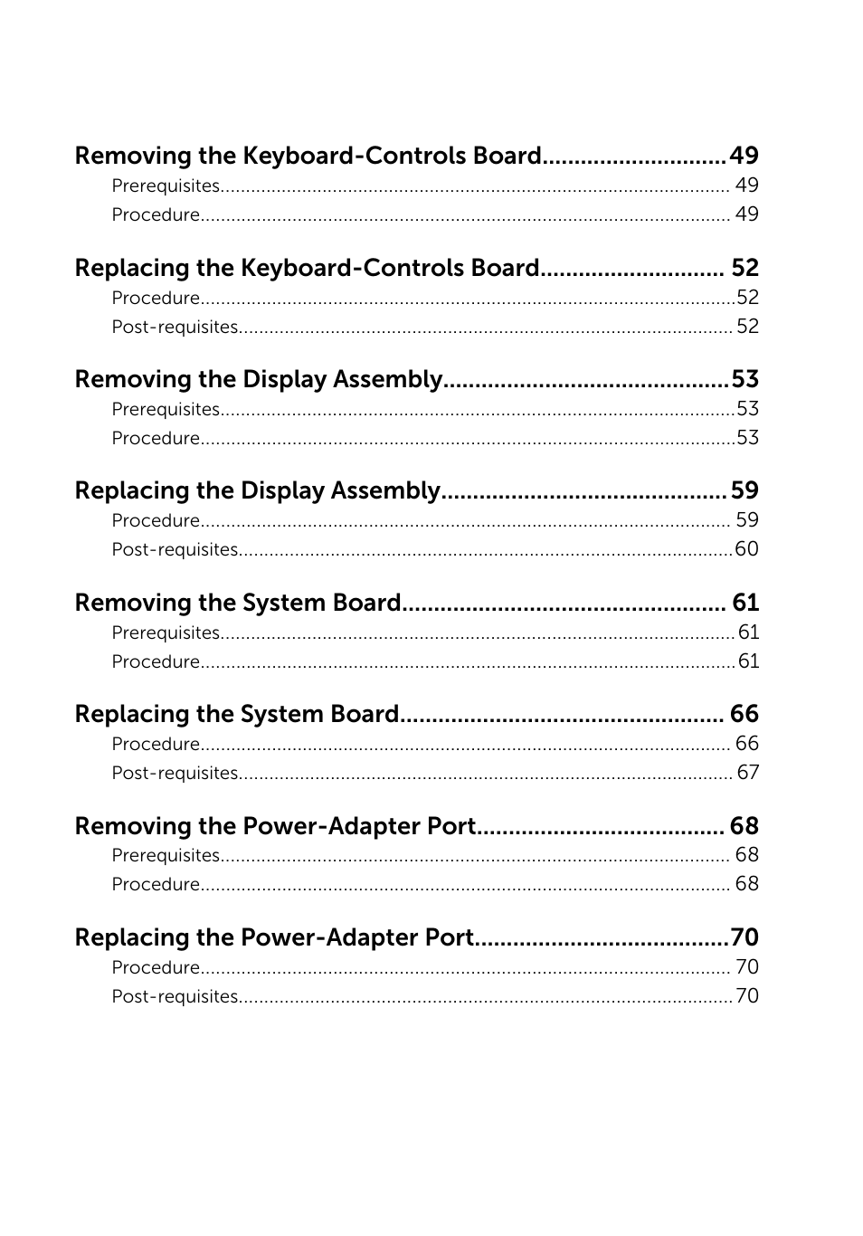 Removing the keyboard-controls board, Replacing the keyboard-controls board, Removing the display assembly | Replacing the display assembly, Removing the system board, Replacing the system board, Removing the power-adapter port, Replacing the power-adapter port | Dell XPS 13 (9343, Early 2015) User Manual | Page 6 / 86