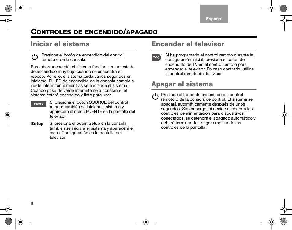 Ontroles, Encendido, Apagado | Iniciar el sistema, Encender el televisor, Apagar el sistema | Bose Home Entertainment Systems V35 User Manual | Page 42 / 92