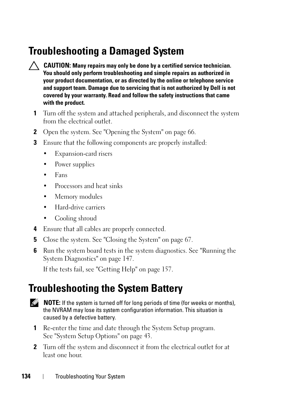 Troubleshooting a damaged system, Troubleshooting the system battery, Troubleshooting the | Dell PowerVault NX3100 User Manual | Page 134 / 164