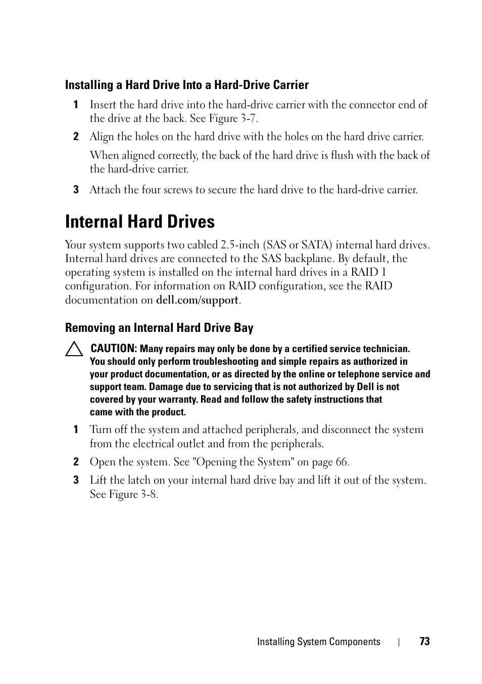 Installing a hard drive into a hard-drive carrier, Internal hard drives, Removing an internal hard drive bay | Installing a hard drive into a, Hard-drive carrier | Dell PowerVault NX3100 User Manual | Page 73 / 164