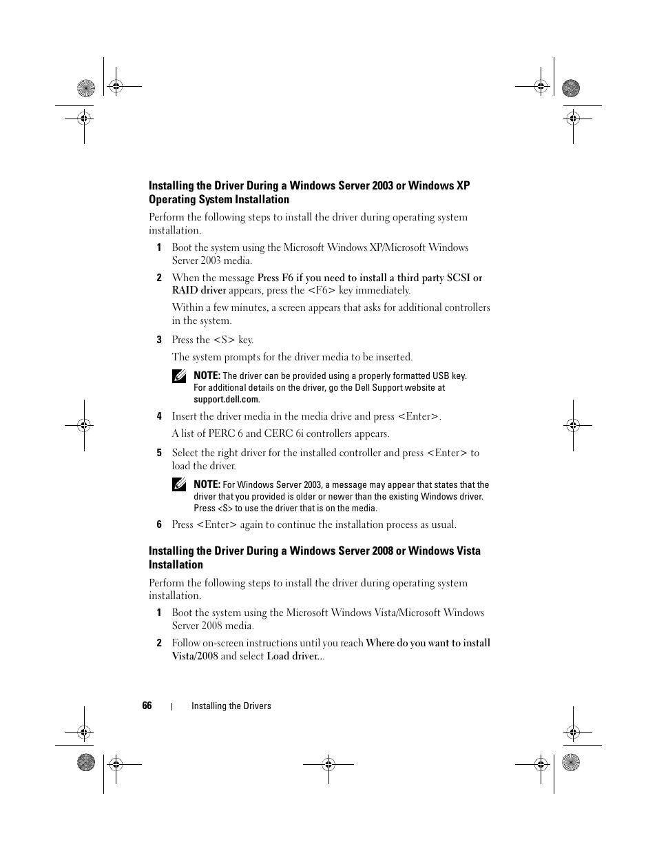 Described in "installing the driver | Dell PowerEdge RAID Controller 6i User Manual | Page 66 / 156