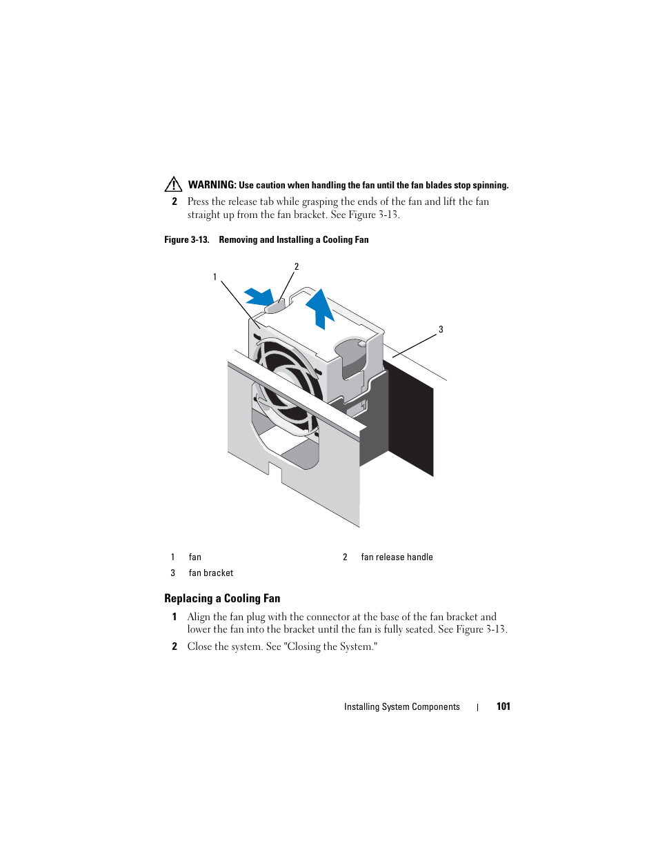 Figure 3-13. removing and installing a cooling fan, Replacing a cooling fan, 2 close the system. see "closing the system | Dell POWEREDGE R710 User Manual | Page 101 / 208