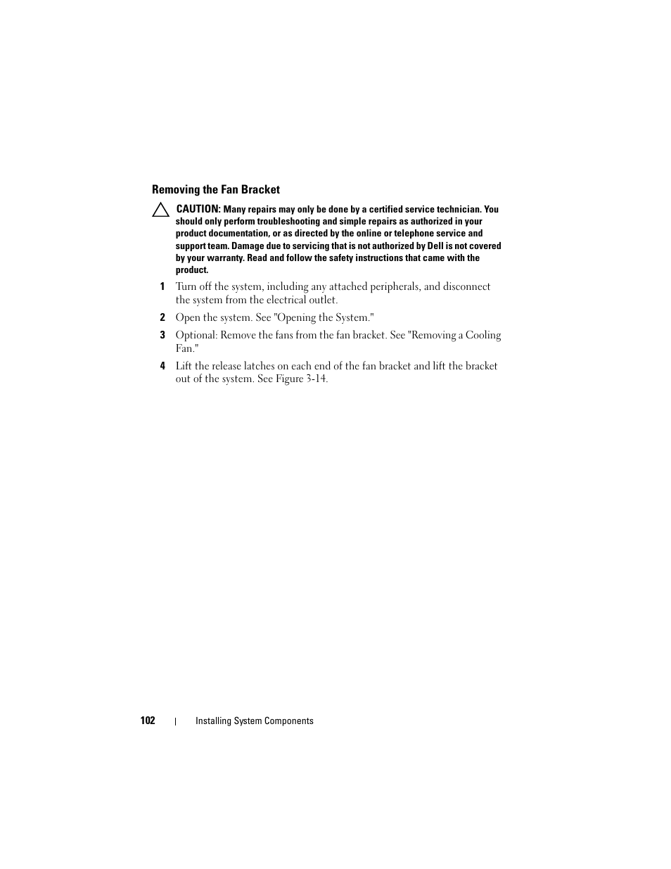 Removing the fan bracket, 2 open the system. see "opening the system | Dell POWEREDGE R710 User Manual | Page 102 / 208