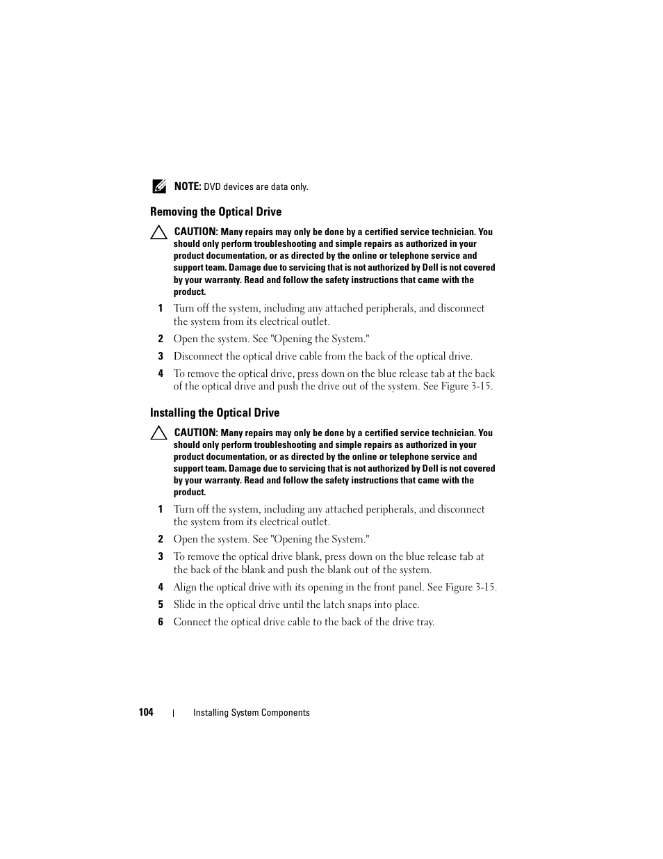 Removing the optical drive, 2 open the system. see "opening the system, Installing the optical drive | Dell POWEREDGE R710 User Manual | Page 104 / 208