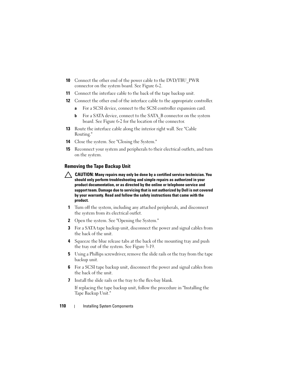 14 close the system. see "closing the system, Removing the tape backup unit, 2 open the system. see "opening the system | Dell POWEREDGE R710 User Manual | Page 110 / 208