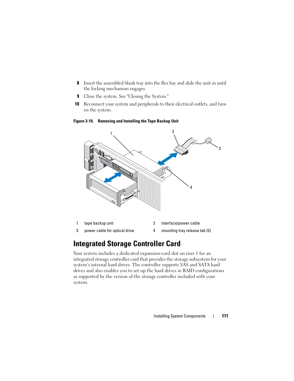 9 close the system. see "closing the system, Integrated storage controller card, The tray out of the system. see figure 3-19 | Dell POWEREDGE R710 User Manual | Page 111 / 208