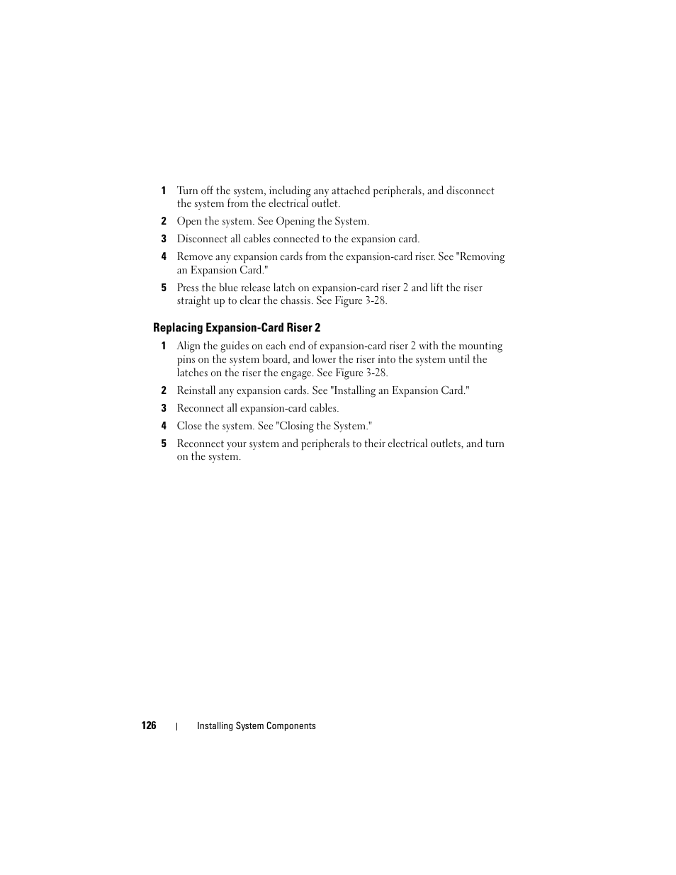 2 open the system. see opening the system, Replacing expansion-card riser 2, 3 reconnect all expansion-card cables | 4 close the system. see "closing the system, And "replacing expansion-card riser 2 | Dell POWEREDGE R710 User Manual | Page 126 / 208