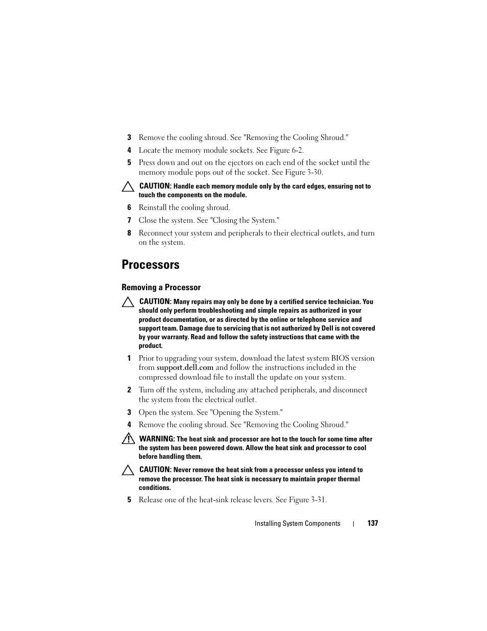 4 locate the memory module sockets. see figure 6-2, 6 reinstall the cooling shroud, 7 close the system. see "closing the system | Processors, Removing a processor, 3 open the system. see "opening the system, See "processors | Dell POWEREDGE R710 User Manual | Page 137 / 208