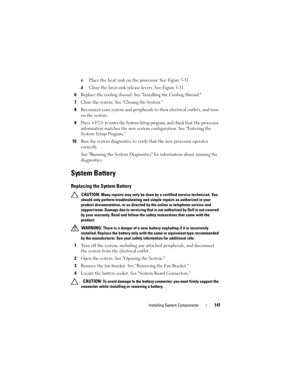 7 close the system. see "closing the system, System battery, Replacing the system battery | 2 open the system. see "opening the system, See "system battery | Dell POWEREDGE R710 User Manual | Page 141 / 208