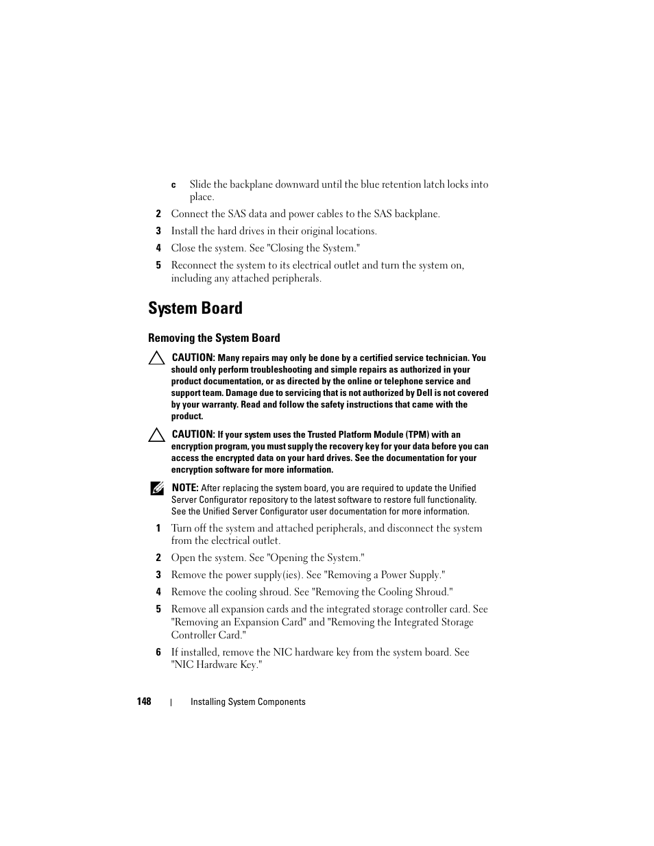 4 close the system. see "closing the system, System board, Removing the system board | 2 open the system. see "opening the system | Dell POWEREDGE R710 User Manual | Page 148 / 208