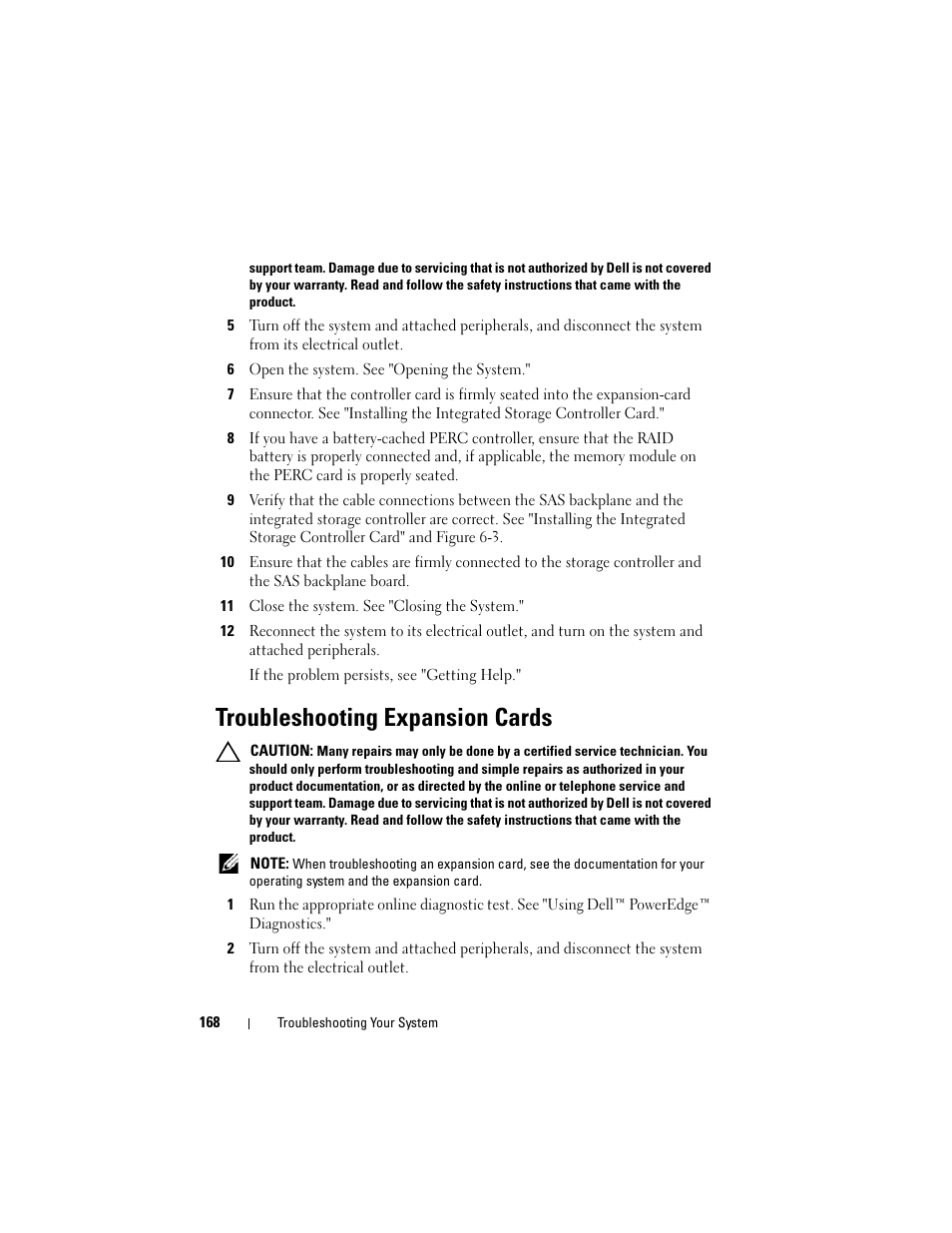 6 open the system. see "opening the system, 11 close the system. see "closing the system, Troubleshooting expansion cards | Troubleshooting expansion cards." if the problem | Dell POWEREDGE R710 User Manual | Page 168 / 208