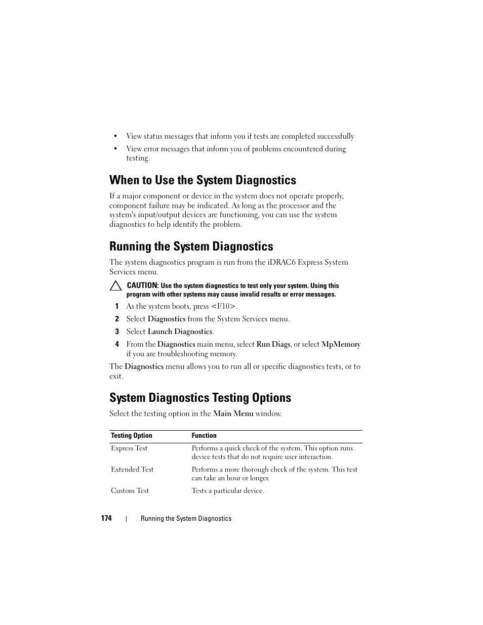 When to use the system diagnostics, Running the system diagnostics, 1 as the system boots, press <f10 | 2 select diagnostics from the system services menu, 3 select launch diagnostics, System diagnostics testing options | Dell POWEREDGE R710 User Manual | Page 174 / 208