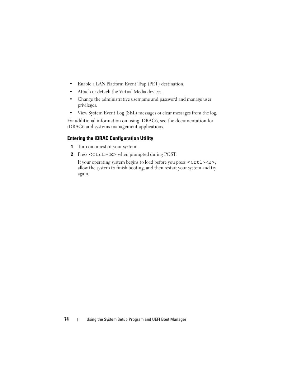 Entering the idrac configuration utility, 1 turn on or restart your system, 2 press <ctrl><e> when prompted during post | Dell POWEREDGE R710 User Manual | Page 74 / 208