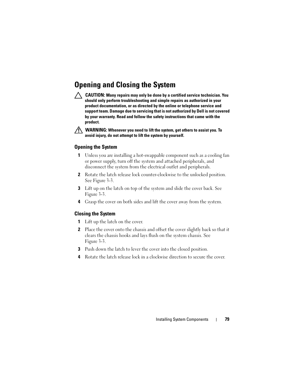 Opening and closing the system, Opening the system, Closing the system | 1 lift up the latch on the cover | Dell POWEREDGE R710 User Manual | Page 79 / 208