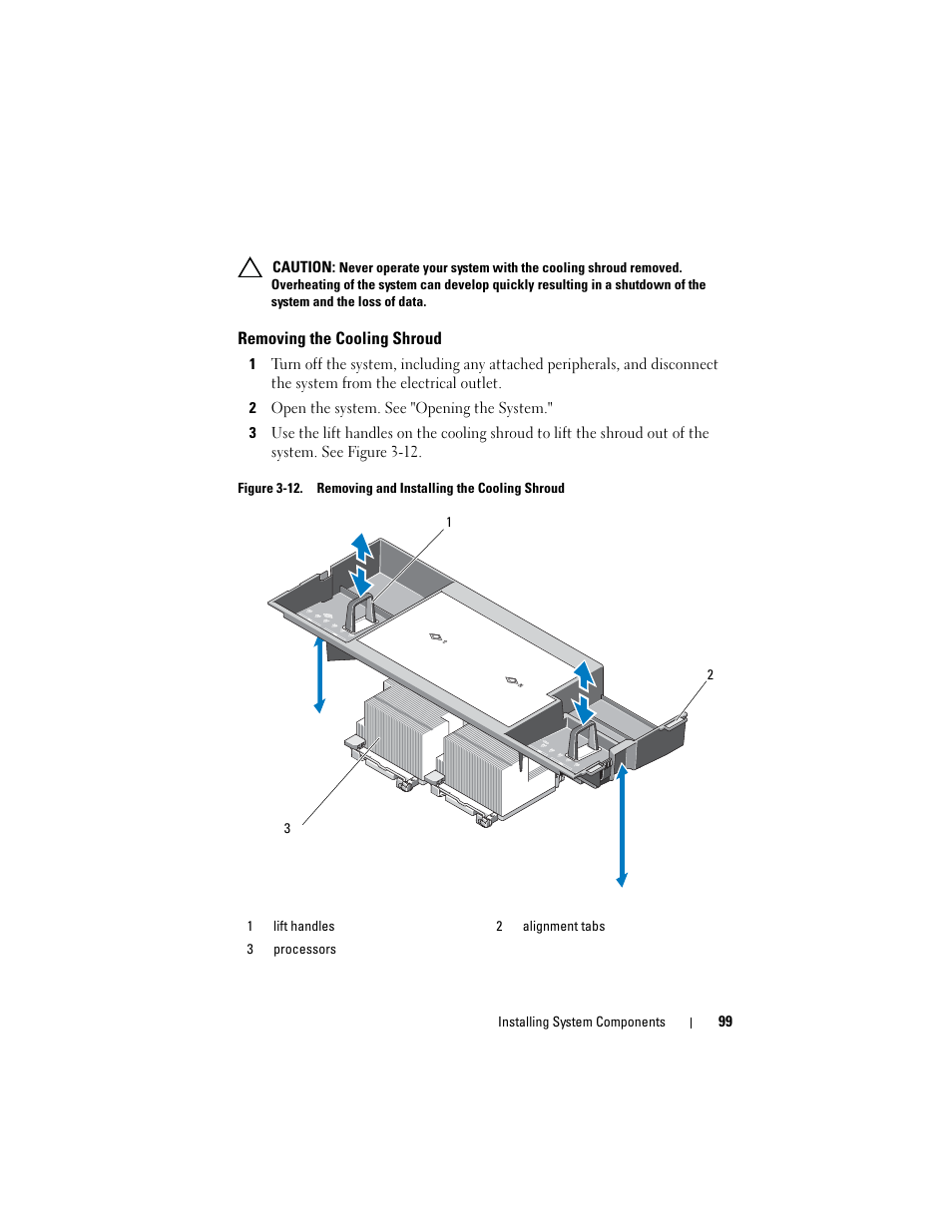 Removing the cooling shroud, 2 open the system. see "opening the system | Dell POWEREDGE R710 User Manual | Page 99 / 208