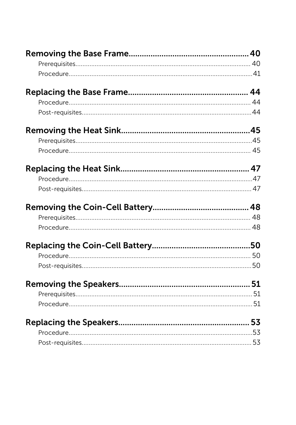 Removing the base frame, Replacing the base frame, Removing the heat sink | Replacing the heat sink, Removing the coin-cell battery, Replacing the coin-cell battery, Removing the speakers, Replacing the speakers | Dell Inspiron 14 (5445, Mid 2014) User Manual | Page 5 / 100