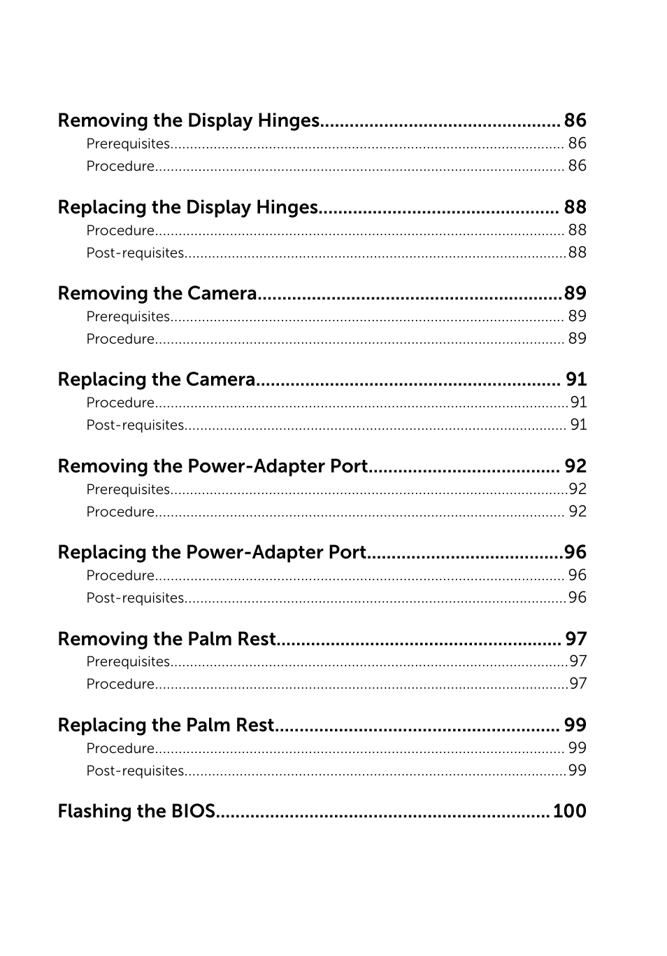 Removing the display hinges, Replacing the display hinges, Removing the camera | Replacing the camera, Removing the power-adapter port, Replacing the power-adapter port, Removing the palm rest, Replacing the palm rest, Flashing the bios | Dell Inspiron 14 (5445, Mid 2014) User Manual | Page 8 / 100