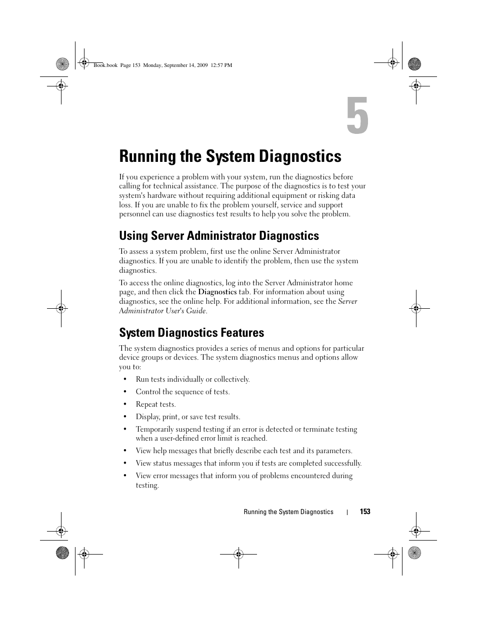 Running the system diagnostics, Using server administrator diagnostics, System diagnostics features | Stics test. see "using server, Stics tests. see "using server | Dell PowerVault DL2000 User Manual | Page 153 / 188
