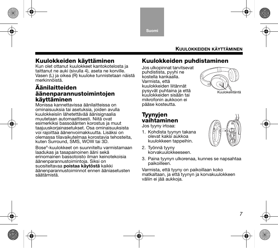 Kuulokkeiden käyttäminen, Kuulokkeiden puhdistaminen, Tyynyjen vaihtaminen | Bose AM319137 User Manual | Page 39 / 132