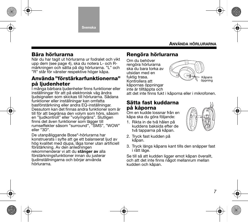 Bära hörlurarna, Använda ”förstärkarfunktionerna” på ljudenheter, Rengöra hörlurarna | Sätta fast kuddarna på kåporna | Bose AM319137 User Manual | Page 87 / 132