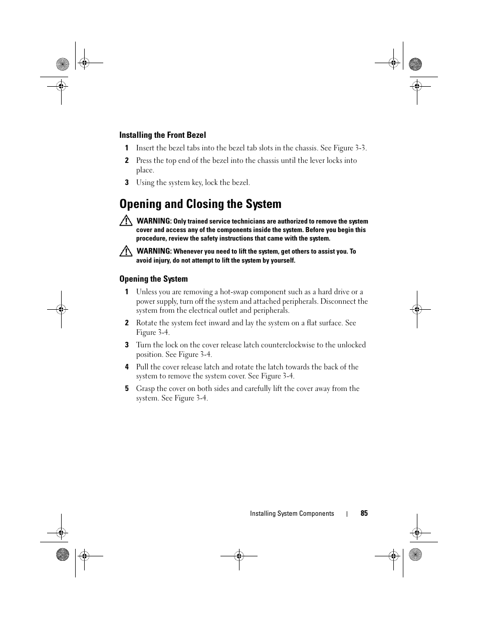 Installing the front bezel, Opening and closing the system, Opening the system | Dell PowerEdge T710 User Manual | Page 85 / 214