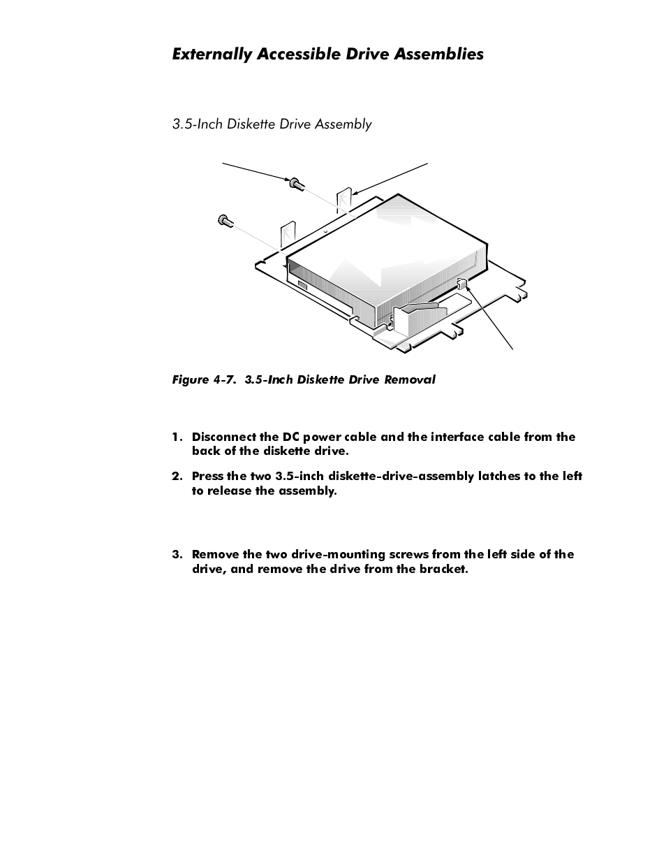 Externally accessible drive assemblies, Inch diskette drive assembly, Externally accessible drive assemblies -8 | Inch diskette drive assembly -8, Figure 4-7. 3.5-inch diskette drive removal -8, Whuqdoo\$ffhvvleoh'ulyh$vvhpeolhv, Qfk'lvnhwwh'ulyh$vvhpeo | Dell OptiPlex E1 User Manual | Page 54 / 76
