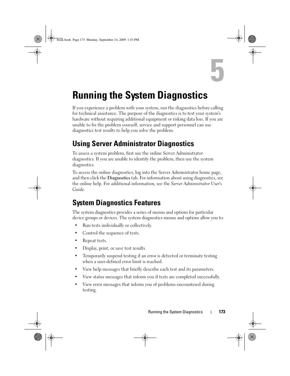 Running the system diagnostics, Using server administrator diagnostics, System diagnostics features | Stics test. see "using server, Stics tests. see "using server, Diagnostics test. see "using server | Dell PowerVault DP600 User Manual | Page 173 / 234