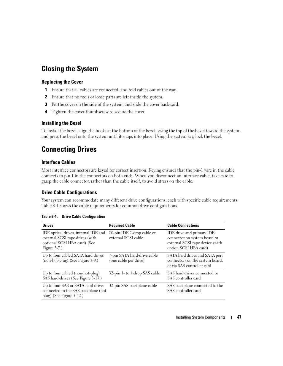 Closing the system, Replacing the cover, Installing the bezel | Connecting drives, Interface cables, Drive cable configurations | Dell POWEREDGE 840 User Manual | Page 47 / 158