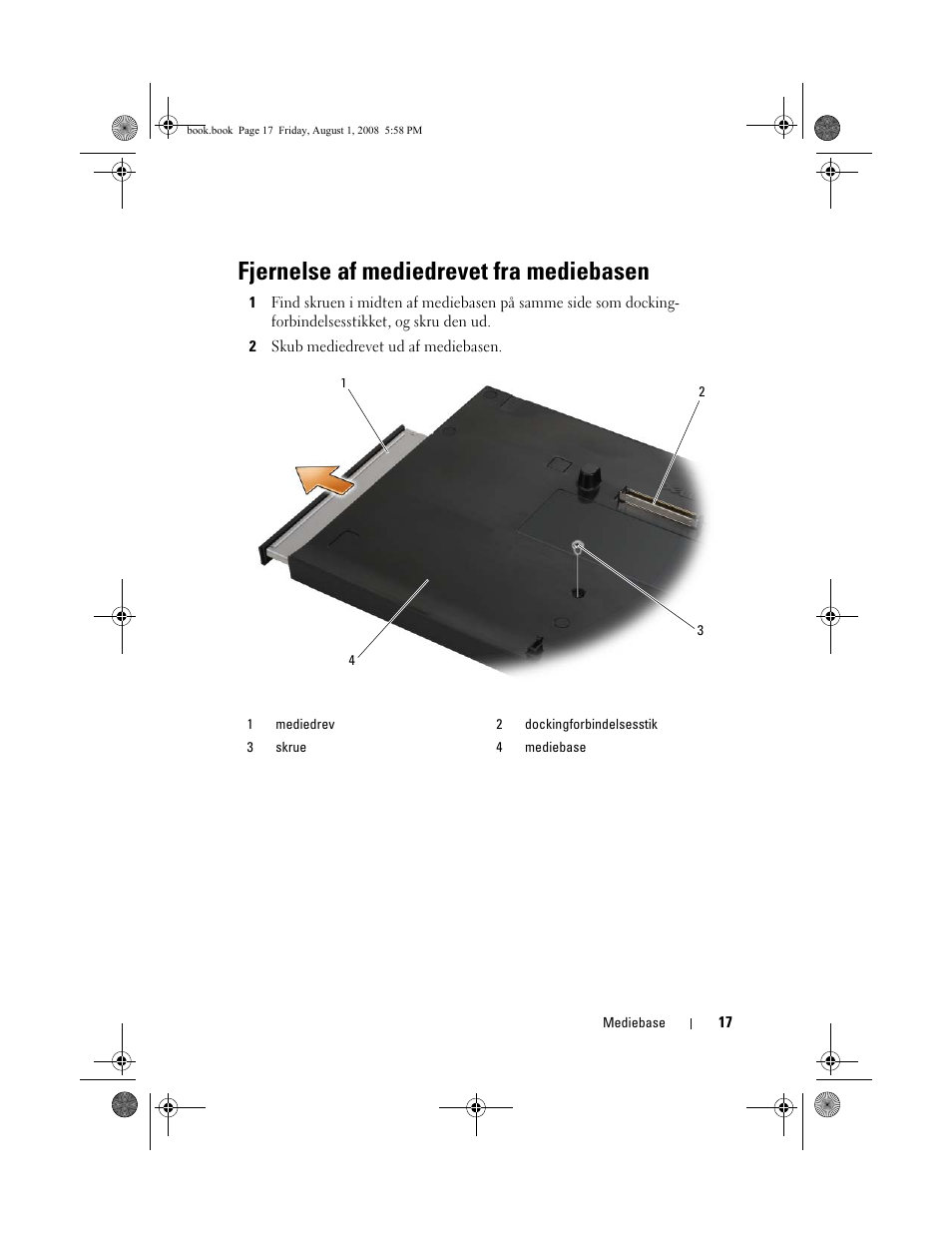 Fjernelse af mediedrevet fra mediebasen | Dell Latitude E4200 (Late 2008) User Manual | Page 19 / 122