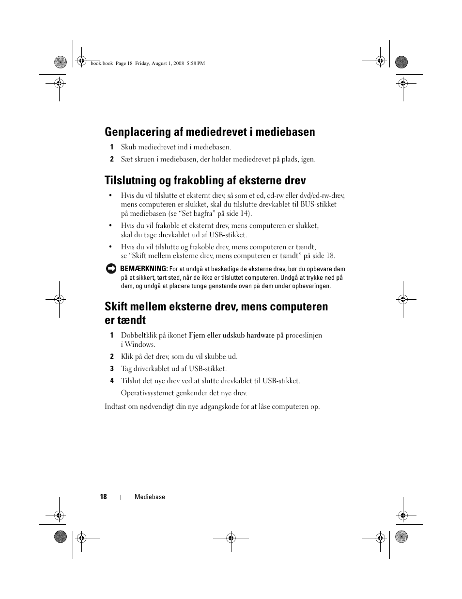 Genplacering af mediedrevet i mediebasen, Tilslutning og frakobling af eksterne drev | Dell Latitude E4200 (Late 2008) User Manual | Page 20 / 122