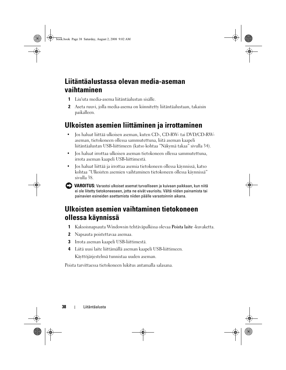 Liitäntäalustassa olevan media-aseman vaihtaminen, Ulkoisten asemien liittäminen ja irrottaminen | Dell Latitude E4200 (Late 2008) User Manual | Page 40 / 122