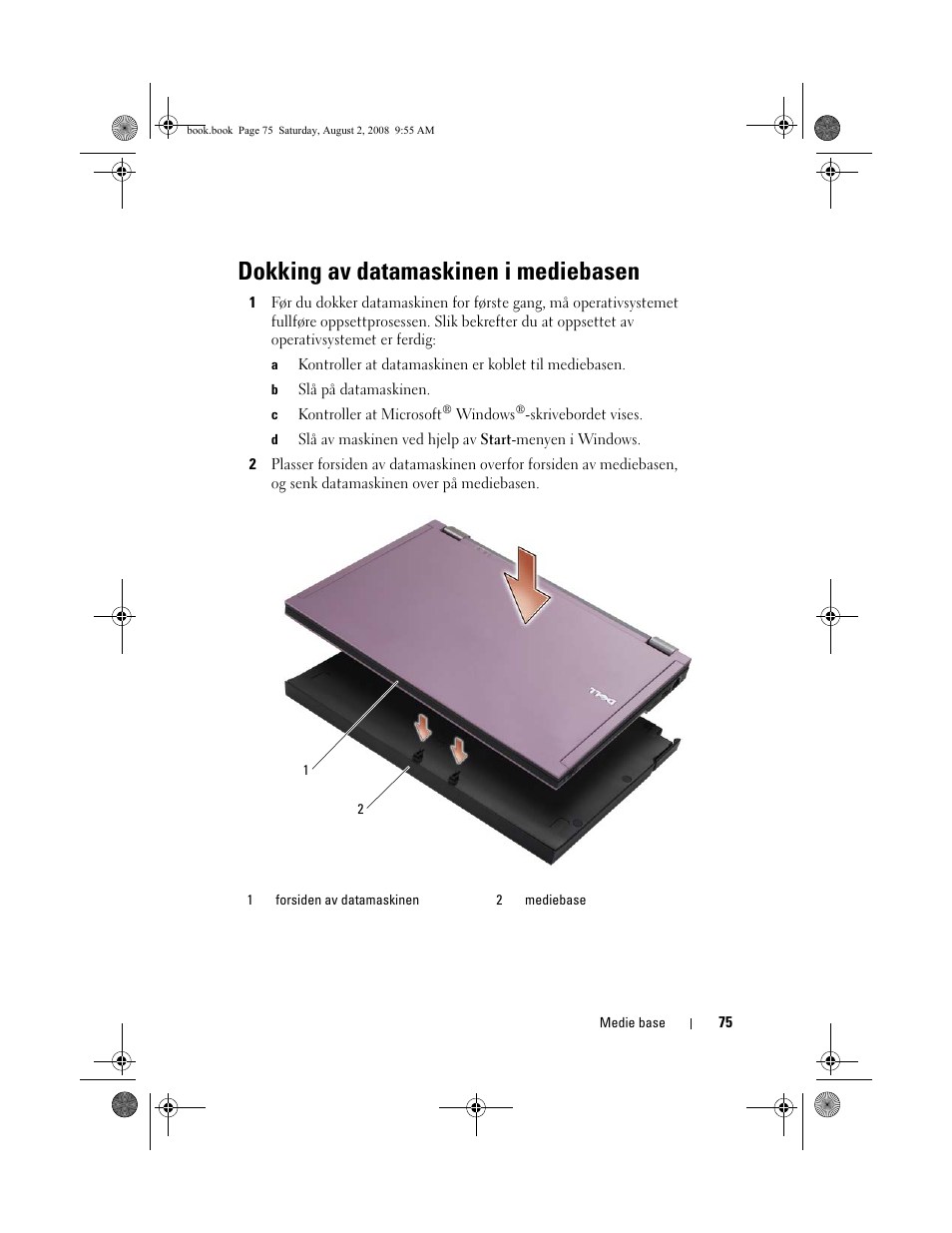 Dokking av datamaskinen i mediebasen | Dell Latitude E4200 (Late 2008) User Manual | Page 77 / 122
