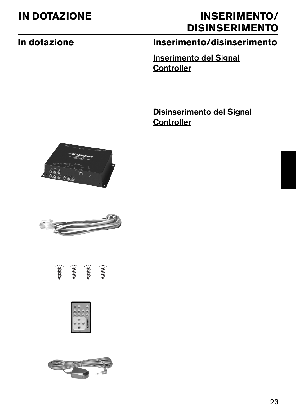 Inserimento/ disinserimento, Inserimento/disinserimento, Inserimento del signal controller | Disinserimento del signal controller | Blaupunkt IVSC-3302 User Manual | Page 23 / 62