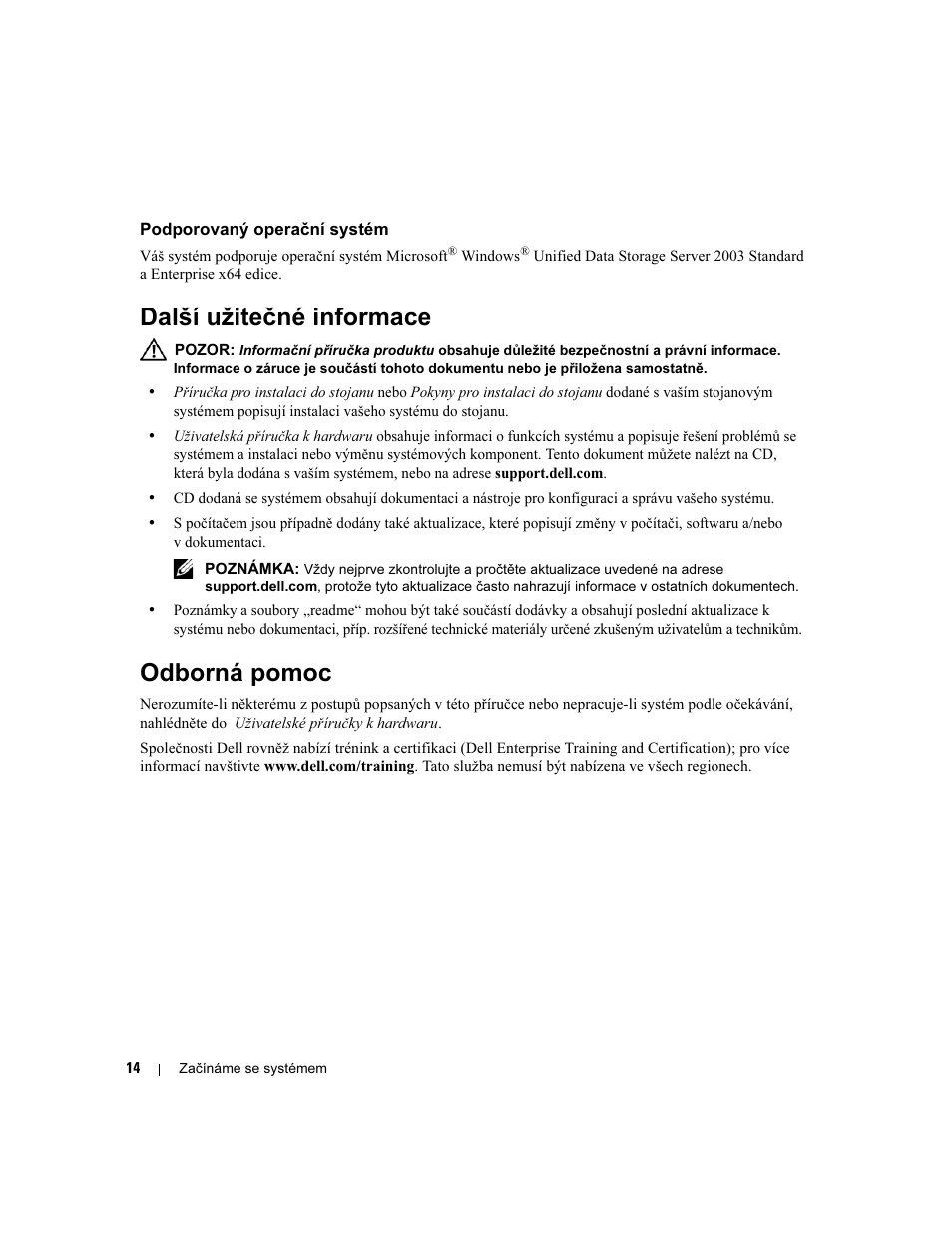 Podporovaný operační systém, Další užitečné informace, Odborná pomoc | Dell PowerVault NX1950 User Manual | Page 16 / 106