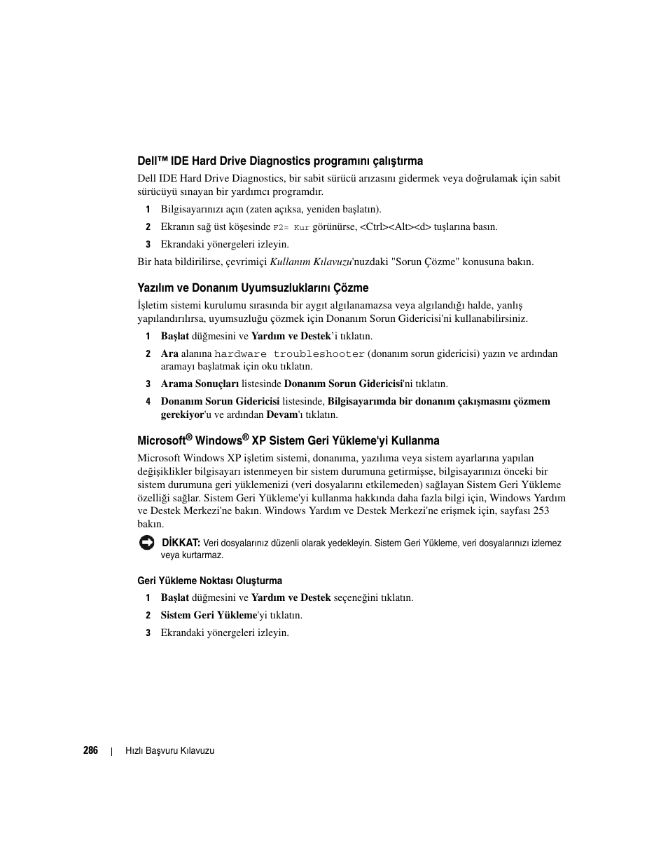 Yazılım ve donanım uyumsuzluklarını çözme, Dell™ ide hard drive diagnostics programını çalı, Ştırma | Microsoft | Dell OptiPlex GX620 User Manual | Page 286 / 294