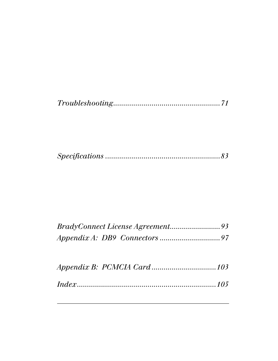 Lubrication 68, Fuse replacement 68, Adjustments 69 | Troubleshooting 71, Led error conditions and warnings 71, Print quality problems 74, Wrinkled ribbon 75, Communications 75, Printer diagnostics 77, Specifications 83 | Brady 200M-e 300 User Manual | Page 9 / 118