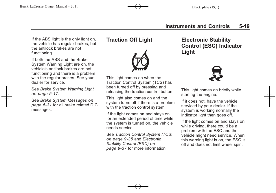 Traction off light, Electronic stability control (esc) indicator light, Esc) indicator light -19 | Buick 2011 Lacrosse User Manual | Page 137 / 446