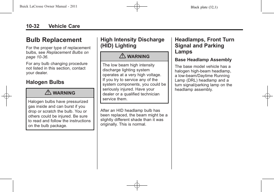 Bulb replacement, Halogen bulbs, High intensity discharge (hid) lighting | Headlamps, front turn signal and parking lamps, Bulb replacement -32, Customer information, Bulbs -32, Intensity discharge, Hid) lighting -32, Headlamps, front turn | Buick 2011 Lacrosse User Manual | Page 332 / 446